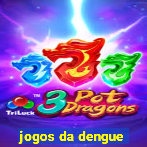 jogos da dengue